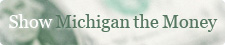 Show Michigan the Money